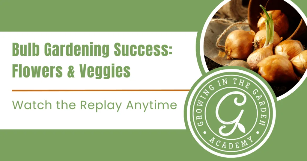 Green graphic with onions, text reads: Bulb Gardening Success: Flowers & Veggies. Watch the Replay Anytime and get tips from the Arizona Bulb Growing Guide.